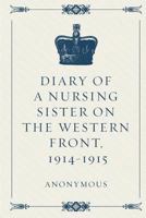 Diary of a Nursing Sister on the Western Front, 1914-1915 1535322853 Book Cover