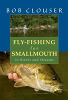 Fly-Fishing for Smallmouth: In Rivers and Streams 0811719774 Book Cover