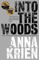Into the Woods: The Battle for Tasmania's Forests 1863955585 Book Cover