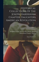 Historical Collections Of The Joseph Habersham Chapter, Daughters American Revolution; Volume 3 101777613X Book Cover