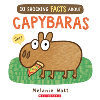 10 Shocking Facts About Capybaras B0G78K64LB Book Cover
