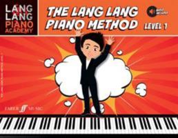 Lang Lang Piano Academy -- The Lang Lang Piano Method: Level 1, Book & Online Audio 0571539114 Book Cover