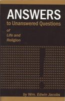 Answers to Unanswered Questions of Life and Religion 0977892506 Book Cover