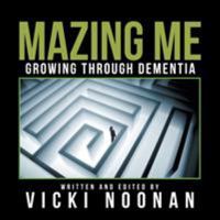 Mazing Me: Growing Through Dementia 154340264X Book Cover