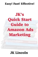 JK's Quick Start Guide to Amazon Ads Marketing (JK's Self-Publishing Guides) 1938322606 Book Cover