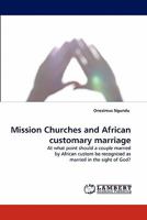 Mission Churches and African Customary Marriage 3838393597 Book Cover