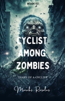 CYCLIST AMONG ZOMBIES: The survivors B0C9SP2G8W Book Cover