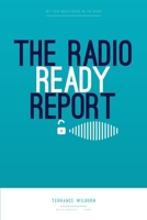 The Radio Ready Report: The Ultimate Hands-On Guide to Music Business Stardom & Fame (Music Biz Manifesto) B0HCXWV773 Book Cover