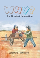 Why?: The Greatest Generation 1669800849 Book Cover