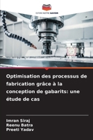 Optimisation des processus de fabrication grâce à la conception de gabarits: une étude de cas 6630291891 Book Cover