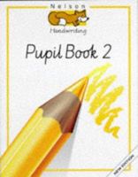 Nelson Handwriting - Pupil Book 2 New Edition (X8): Nelson Handwriting Developing Skills Book 2: Bk.2 0174246846 Book Cover