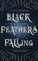 Black Feathers Falling: The Banned Series B0C6NZD75R Book Cover