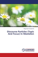 Discourse Particles (Topic And Focus) In Meeteilon 3659400041 Book Cover