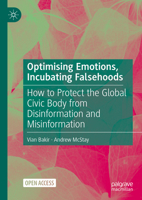 Optimising Emotions, Incubating Falsehoods: How to Protect the Global Civic Body from Disinformation and Misinformation 3031135504 Book Cover