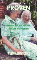 PROVEN: MANUAL FOR THE SCIENCE AND ART OF LONGEVITY B0C7TCD5BD Book Cover