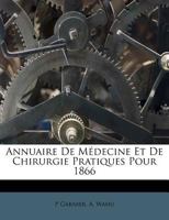 Annuaire De Médecine Et De Chirurgie Pratiques Pour 1866 1246080176 Book Cover