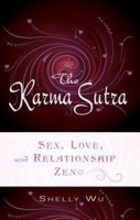 The Karma Sutra: Sex, Love, and Relationship Zen 1601630093 Book Cover