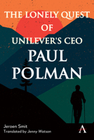 The Lonely Quest of Unilever's CEO Paul Polman 1839988924 Book Cover
