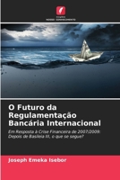 O Futuro da Regulamentação Bancária Internacional (Portuguese Edition) 6209666825 Book Cover