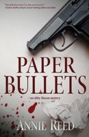 Paper Bullets: an Abby Maxon mystery 0692207589 Book Cover