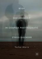 Body Disownership in Complex Posttraumatic Stress Disorder 1349953652 Book Cover