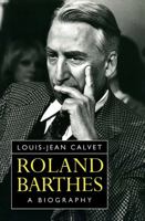 Roland Barthes: A Biography 074561017X Book Cover