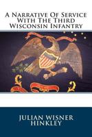A Narrative of Service With the Third Wisconsin Infantry 9356706344 Book Cover