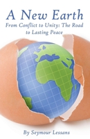 New Earth : From Conflict to Unity: the Road to Lasting Peace 1954284268 Book Cover