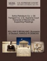 Sohio Petroleum Co. v. Oil Transport Co. U.S. Supreme Court Transcript of Record with Supporting Pleadings 1270520601 Book Cover