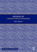 Multilingual Law: A Framework for Analysis and Understanding (Law, Language and Communication) 1409421880 Book Cover