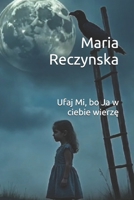 Ufaj Mi, bo Ja w ciebie wierze (Polish Edition) 1069049441 Book Cover
