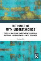 Power of Myth-Understandings : Critical Skills for Effective Intercultural Doctoral Supervision of Chinese Students 1041006624 Book Cover
