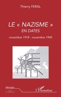 Le nazisme en dates (novembre 1918 - novembre 1945) (Allemagne d'Hier Et d'Aujourd'hui) (French Edition) 2296114601 Book Cover