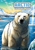 Animals around the World - Arctic: Coloring Book B0CN6WFKR4 Book Cover