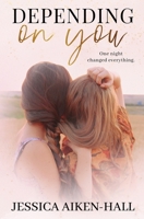 Depending on You 1955071071 Book Cover