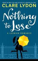 Nothing to Lose 1534626077 Book Cover