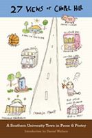 27 Views of Chapel Hill: A Southern University Town in Prose & Poetry 098207719X Book Cover