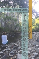 Rooting Down, Growing Up: Tales of Beauty and Grime B0C2SG694Y Book Cover