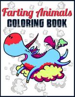 Farting Coloring Book: Farting Animals Coloring Book: Funny Farting Dog, Cat, Bear, Rabbit, Owl, Fox, Dragon and Little Animal Designs, Stress Relieving Coloring Books for Adults, Teens, Boys, Girls,  1542333407 Book Cover