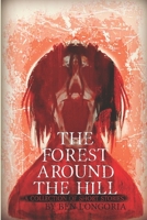 The Forest Around The Hill: A Collection of Horror Stories 198492768X Book Cover