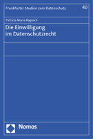 Die Einwilligung Im Datenschutzrecht (Frankfurter Studien Zum Datenschutz, 40) 3848700743 Book Cover