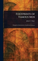 Footprints of Famous Men 1023483440 Book Cover