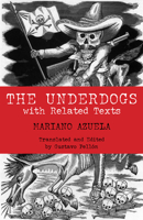 The Underdogs: with Related Texts 0872208346 Book Cover