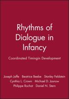 Rhythms of Dialogue in Infancy (Monographs of the Society for Research in Child Development) 0631232117 Book Cover