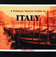 A Primary Source Guide to Italy 1448833442 Book Cover