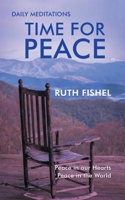 Time for Peace: Peace in Our Hearts, Peace in the World 1648958303 Book Cover