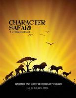 Character Safari: Remember and Write the Stories of Your Life 0982105185 Book Cover