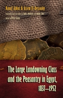 The Large Landowning Class and the Peasantry in Egypt, 1837-1952 0815632878 Book Cover