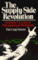 Supply-Side Revolution : An Insider's Account of Policymaking in Washington 0674856201 Book Cover