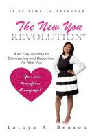 The New You Revolution: A 40 Day Journey to Discovering and Becoming the New You 0692255133 Book Cover